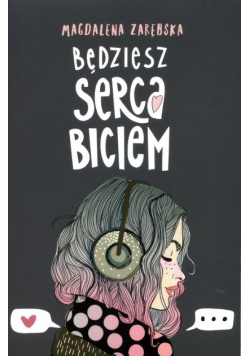 Będziesz serca biciem