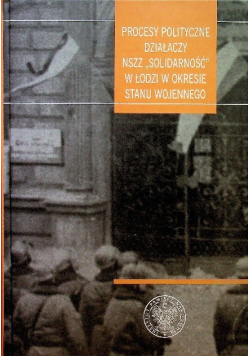 Procesy polityczne działaczy NSZZ