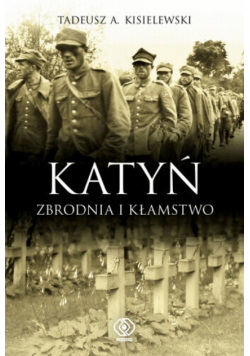 Katyń Zbrodnia i kłamstwo