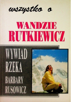 Wszystko o Wandzie Rutkiewicz