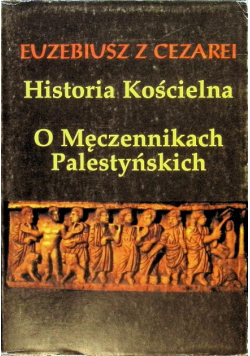 Historia kościelna O Męczennikach Palestyńskich