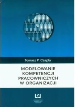Modelowanie kompetencji pracowniczych w organizacji