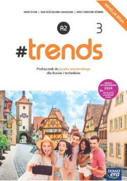 Trends podręcznik do języka niemieckiego dla  liceum i technikum Klasa 3 Poziom A2
