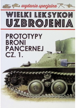 Wielki leksykon uzbrojenia Prototyp broni pancernej Część 1