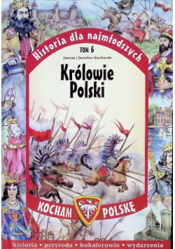 Historia dla najmłodszych Tom 6 Królowie Polski