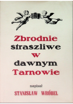 Zbrodnie straszliwe w dawnym tarnowie