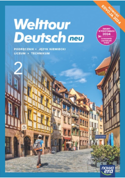 Nowa język niemiecki welttour deutsch neu 2 podręcznik liceum i technikum EDYCJA 2024