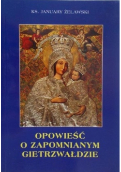 Opowieść o zapomnianym Gietrzwałdzie