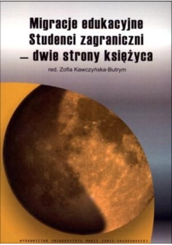 Migracje edukacyjne Studenci zagraniczni dwie strony księżyca