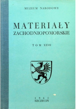 Materiały zachodniopomorskie Tom XXVII