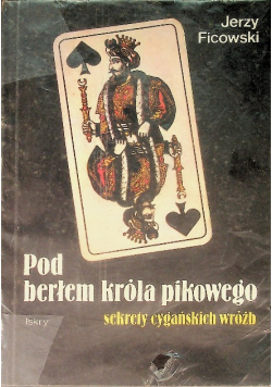 Pod berem króla pikowego, sekrety cygańskich wróżb