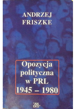 Opozycja polityczna w PRL 1945 - 1980