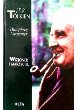 J. R. R. Tolkien Wizjoner i  Marzyciel