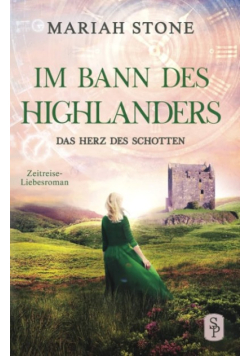 Im Bann des Highlanders Das Herz des Schotten