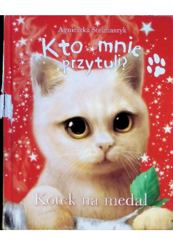Kto mnie przytuli? Kotek na medal