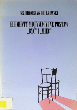 Elementy motywacyjne postaw być i mieć