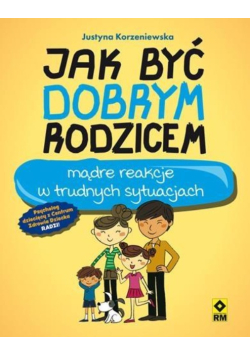 Jak być dobrym rodzicem