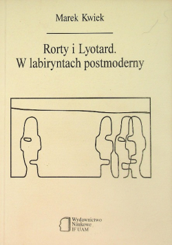 Rorty i Lyotard. W labiryntach postmoderny