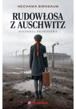 Rudowłosa z Auschwitz historia prawdziwa