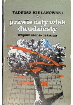 Prawie cały wiek dwudziesty