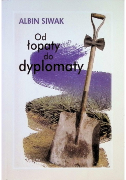 Od łopaty do dyplomaty
