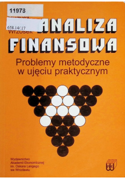 Analiza finansowa Problemy metodyczne w ujęciu praktycznym