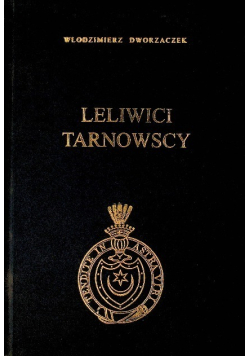 Leliwici Tarnowscy Od schyłku XVI w do czasów