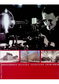 Wrocławskie uczelnie techniczne 1910-2010