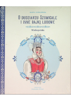 O dudziarzu Szumigale i inne bajki ludowe. Wielkopolska