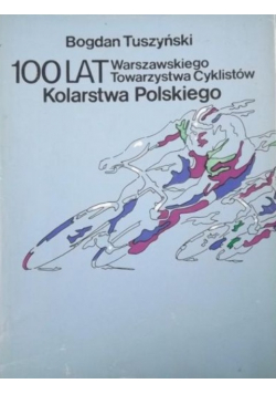 100 lat Warszawskiego Towarzystwa Cyklistów Kolarstwa Polskiego