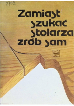 Zamiast szukać stolarza zrób sam