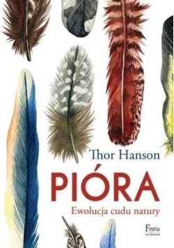 Pióra. Ewolucja cudu natury