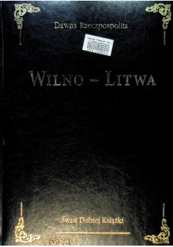 Dawna Rzeczpospolita Wilno - Litwa