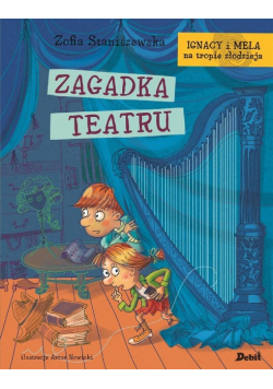 Ignacy i Mela na tropie złodzieja. Zagadka teatru
