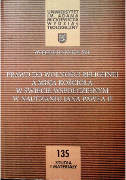 Prawo do wolności Religijnej a misja kościoła w świece współczesnym w nauczaniu Jana Pawła II