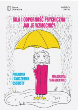 Siła i odporność psychiczna Jak je wzmocnić