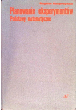 Planowanie eksperymentów. Podstawy matematyczne