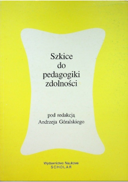 Szkice do pedagogiki zdolności
