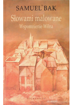 Słowami malowane Wspomnienia Wilna