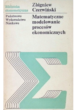 Matematyczne modelowanie procesów ekonomicznych