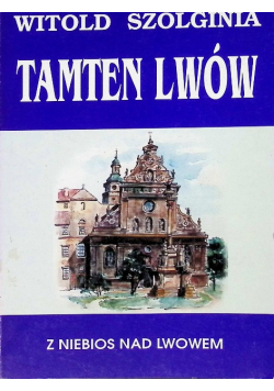 Tamten Lwów Z niebios nad lwowem