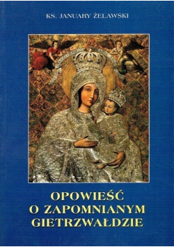 Opowieść o zapomnianym Gietrzwałdzie