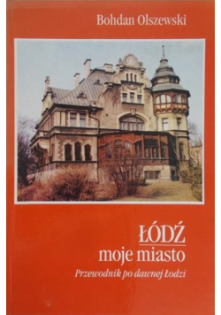 Łódź moje miasto