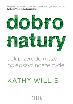 Dobro natury. Jak przyroda może polepszyć nasze życie