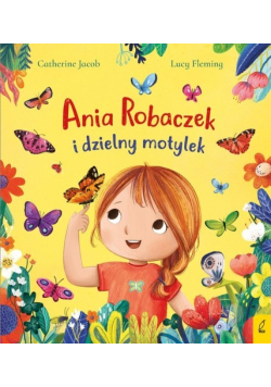 Ania Robaczek i dzielny motylek