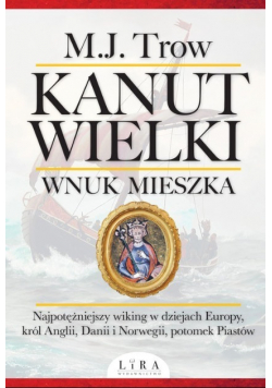 Kanut Wielki Wnuk Mieszka