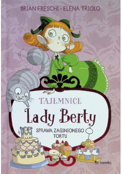 Tajemnice Lady Berty. Sprawa zaginionego tortu