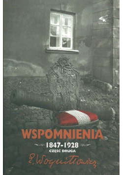 Wspomnienia 1847-1928  Część 2