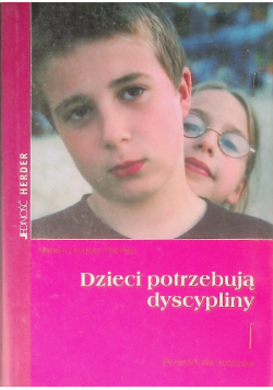Dzieci potrzebują dyscypliny  Poradnik dla rodziców
