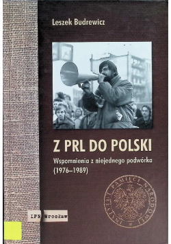 Z PRL do Polski Wspomnienia z niejednego podwórka